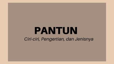 Ciri-ciri Pantun dan Pengertiannya yang Harus Kamu Tahu